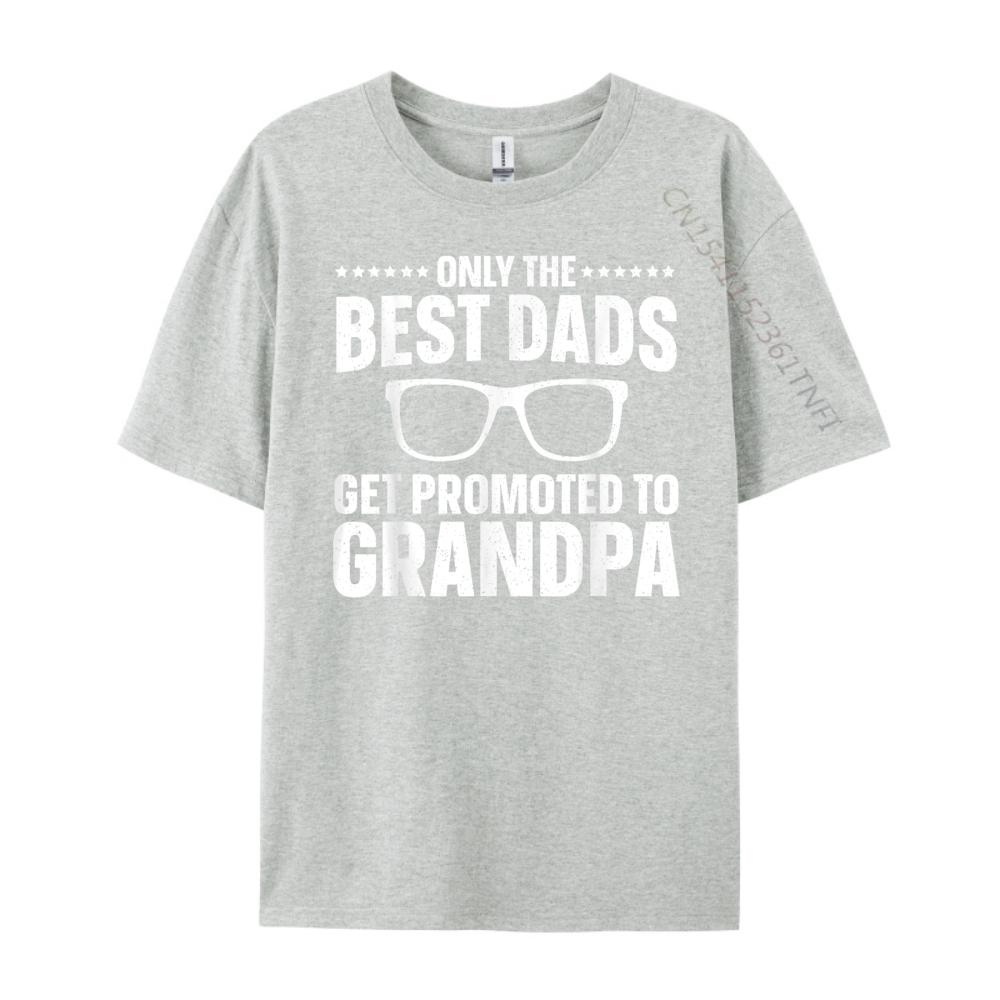 Only The Best Dads Get Promoted To Grandpa For Men Grandpa Free Shippping Items Lowest Prices Mens Shirt Large Size Design