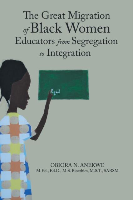 The The Great Migration of Black Women Educators from Segregation To Integration Book