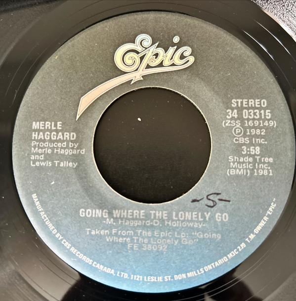 

7inch Record MERLE HAGGARD Going Where The Lonely Go 3403315 Epic 1982 Canada World Music Used