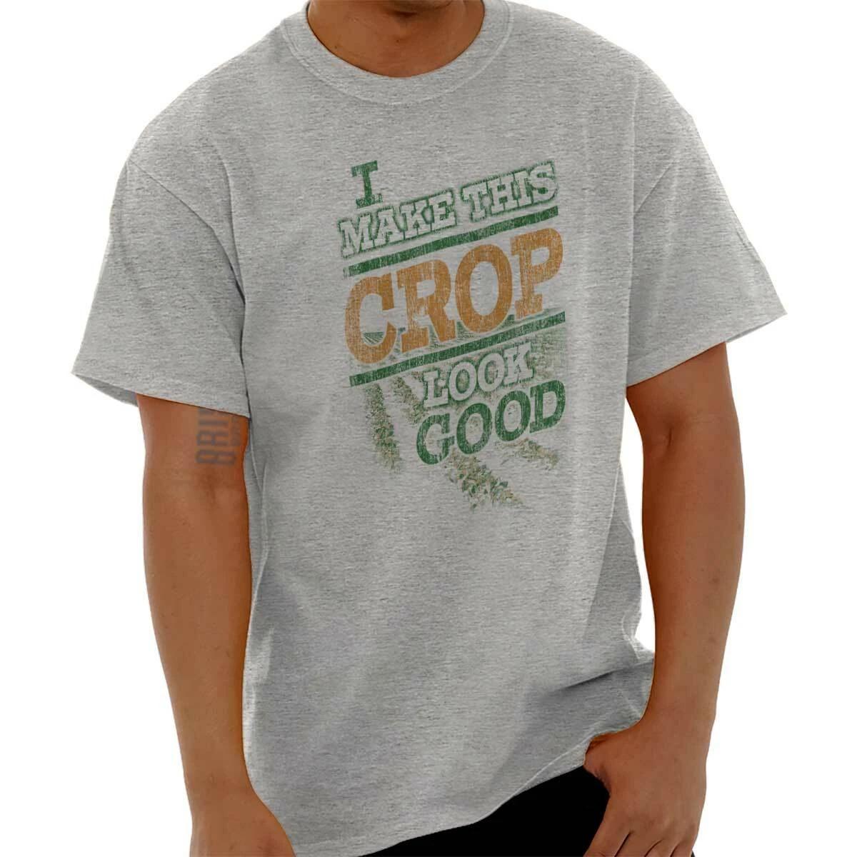 Funny Farmer I Make This Crop Look Good Joke Womens or Mens Crewneck T Shirt Tee XL