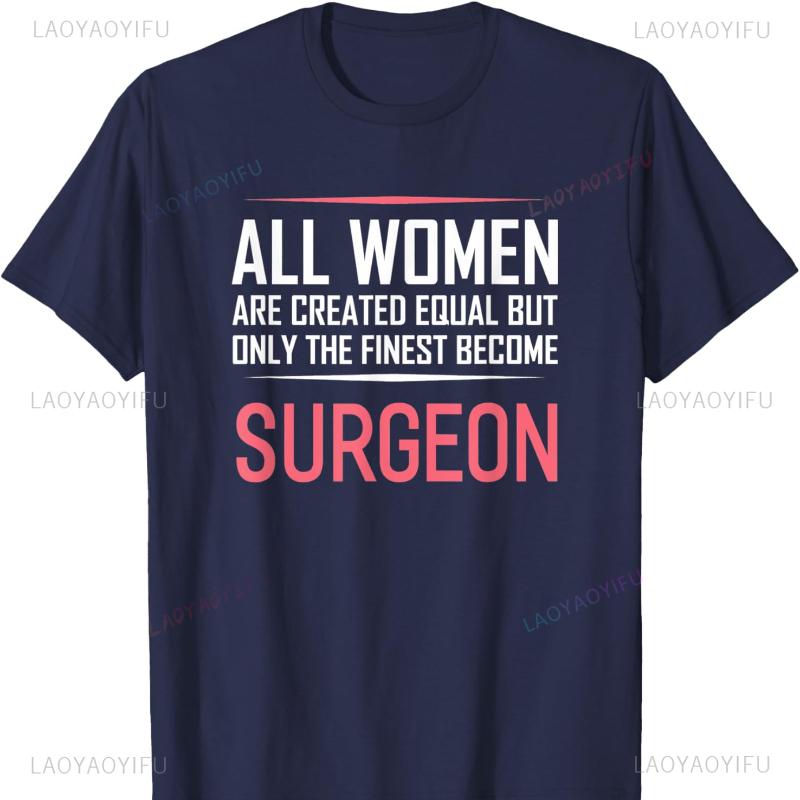 Womens Surgeon Cotton Tshirt Funny Sayings Women Gift Feminist Shirt Shirts for Harajuku Womens Clothing Pro Choice Tops