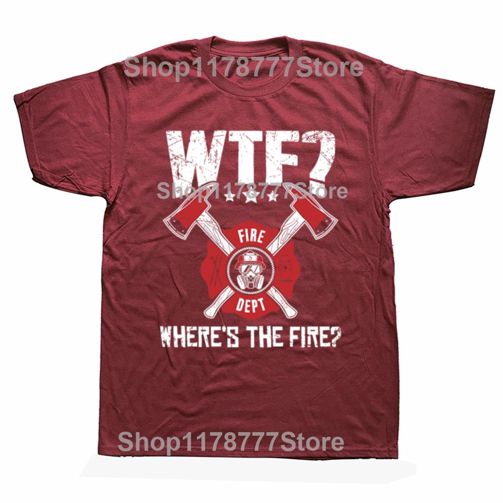 Funny WTF Wheres The Fire Firefighter T Shirts Short Sleeve Birthday Gifts Unisexs Clothing Fashion Casual Loose Oversized T Shirt