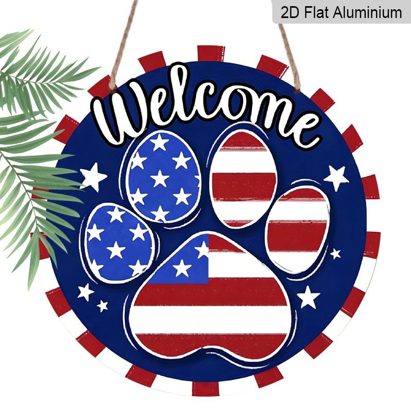 

2D Flat Welcome 4th of July Dog Cat Paw Prints Aluminum Sign, Patriotic America Aluminum Sign Door Hanger Outdoor/Indoor Decor, for Home, Office 7.87*7.87in