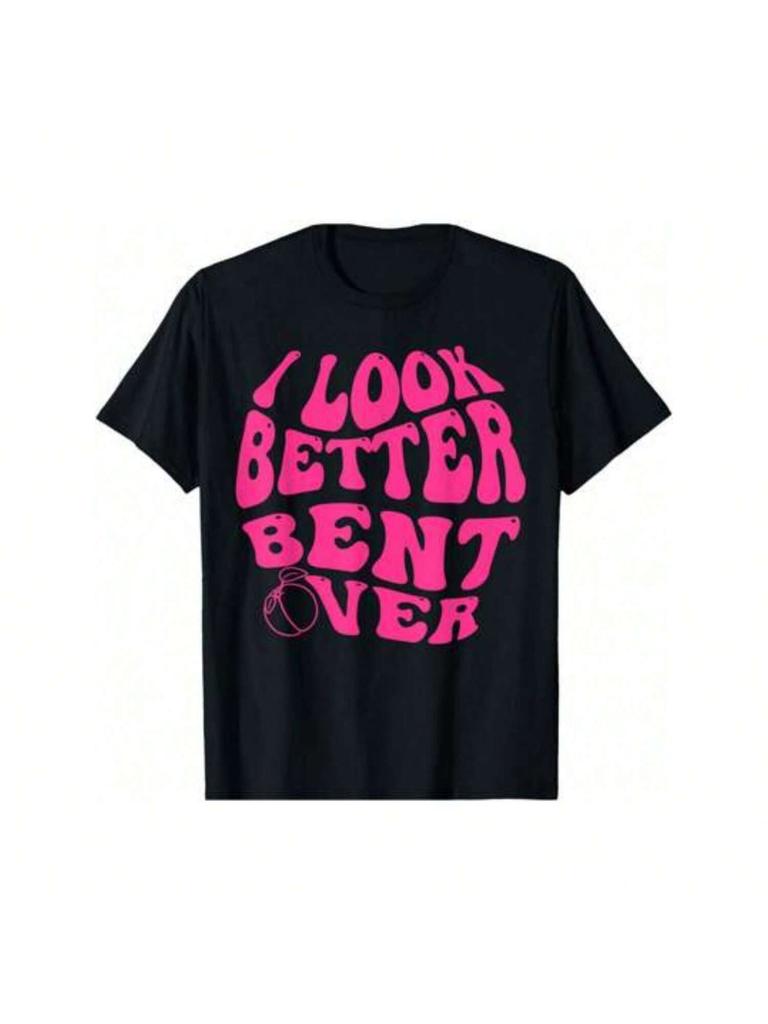 Look Better Bent Over Funny Saying Groovy unisex T-Shirt