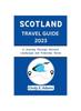 Scotland Travel Guide 2023 : A Journey Through Ancient Landscape and Timeless Tales