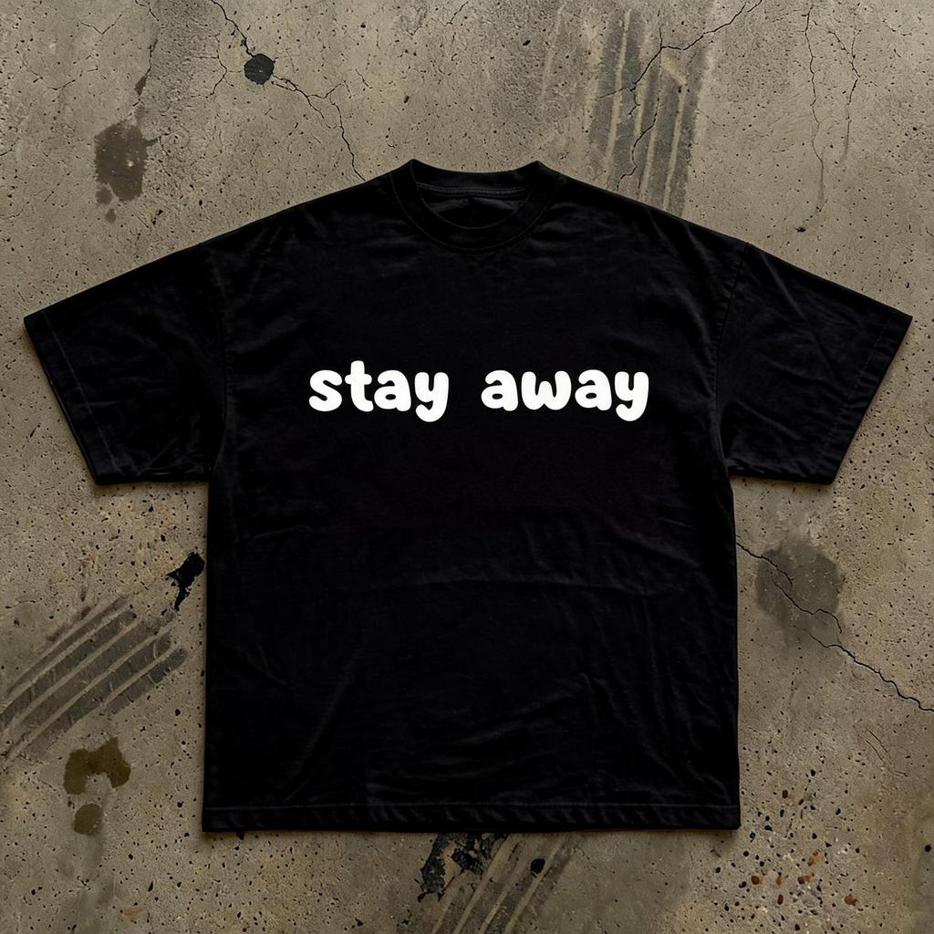 Stay Away T-Shirt | Black Tee, Bold White Text, Minimalist Statement