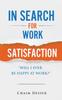 The In Search for Work Satisfaction Book