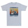 Retro Excavator Hoeing Ain't Easy Funny Saying Gift Vintage Men's Cotton T-Shirt