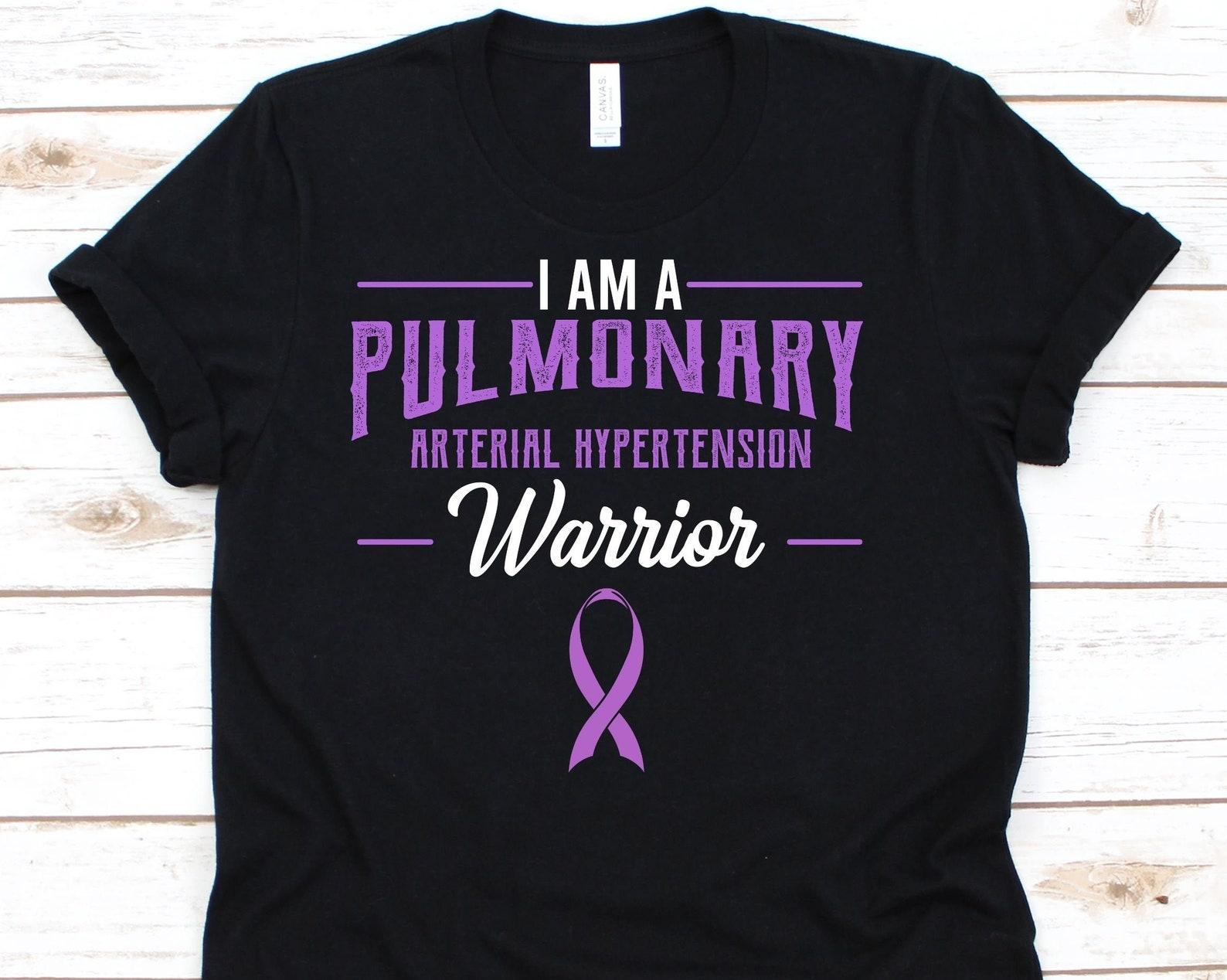 I Am A Pulmonary Arterial Hypertension Warrior Shirt, Awareness Gift For Ayerza Syndrome Fighter Survivor, PHTN Tshirt For Men And Women 2XL