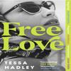 Free Love by Tessa Hadley Paperback Book 9781529115239