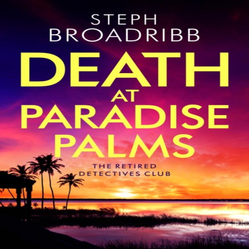 Death At Paradise Palms by Steph Broadribb Paperback Book 9781542027526