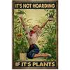 It's Not Hoarding If It's Plants Poster, Vintage Plants Lady Poster, Gardener Poster, Garden Lover Metal Tin Sign Vintage Aluminum Sign for Home