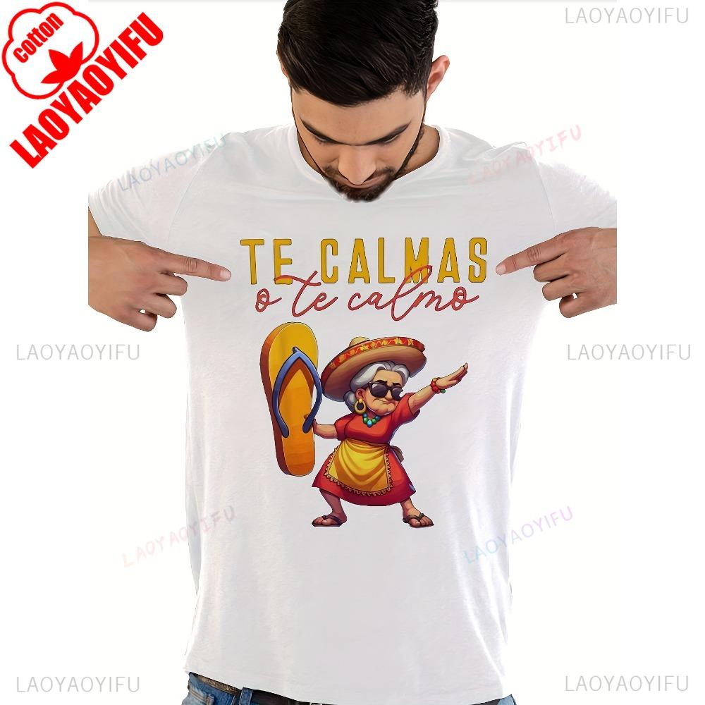 

T Shirt Man Mexican Spanish Mom Expresses You Calm Down or I Calm Down T-shirt Round Neck Short-sleeve Simple Style S