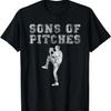 Sons Of Pitches - Baseball Or Softball Team T-Shirt