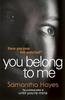 You Belong To Me by Samantha Hayes Paperback Book 9780099598855
