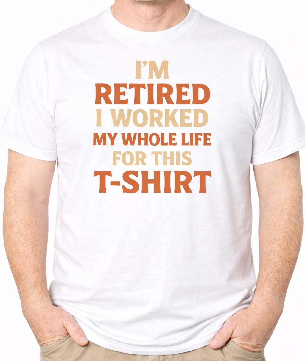 I’m Retired Funny Unisex T-Shirt – Novelty Retirement Dad Mum Gift Tee M