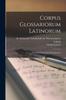 Cartea Corpus Glossariorum Latinorum : Thesaurus Glossarum Emendatarum