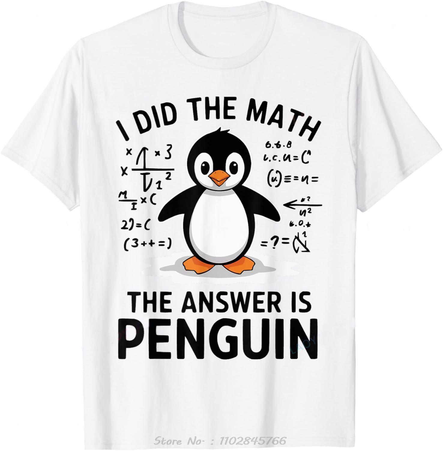 I Did The Math The Answer Is Penguin Mens Clothing Funny Oversized Tshirt Summer Casual Fitness T Shirt Camisas Cotton Tshirt S