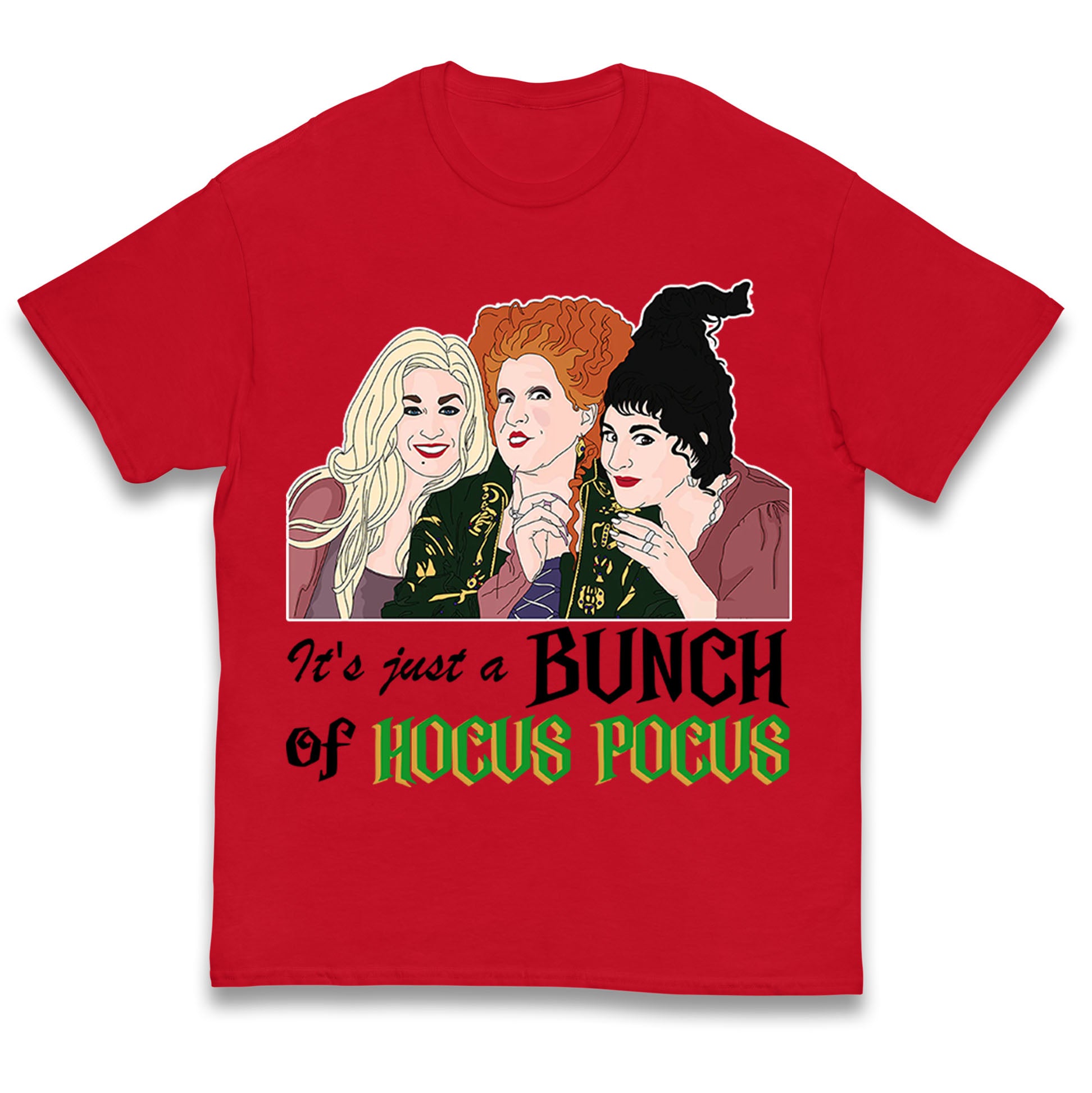 The Sanderson Sisters Its Just A Bunch Of Hocus Pocus Halloween Kids T Shirt 160
