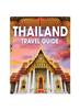 The Thailand Travel Guide : Your Comprehensive Guide To Thai Culture and Exploration Book