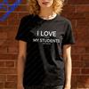 I Love It When My Students Stop Talking Highschool Teacher TShirt Teachers Day Gift Teacher Clothes Letter Printing Tees