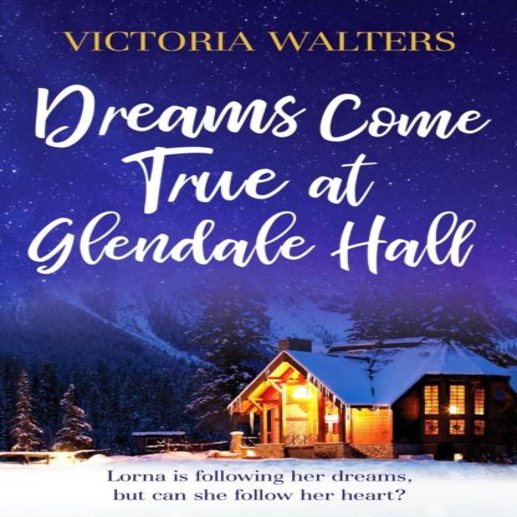 Dreams Come True at Glendale Hall by Victoria Walters Paperback Book 9781804360002
