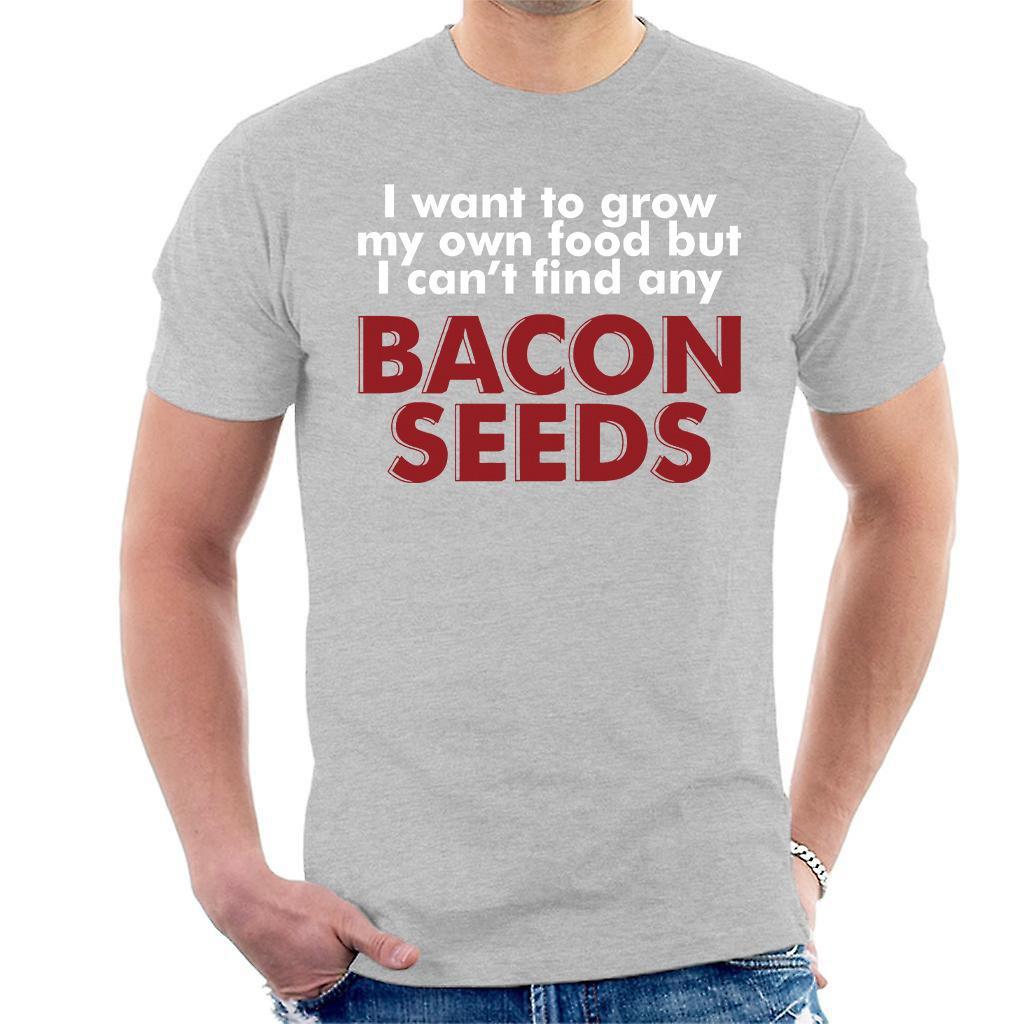 

Meat Eater I Cant Find The Bacon Seeds Mens Cotton Tshirt Casual and Loosefitting 4XL