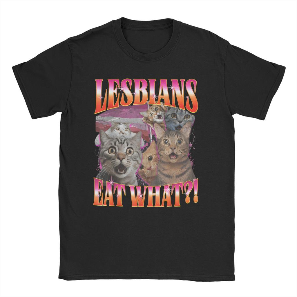 Funny Lesbians Eat What Cat Meme TShirt Unisex WoUnisex O Neck 100 Cotton T Shirts LGBTQ Pride Short Sleeve Tee Shirt Gift Clothes