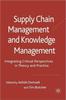 The Supply Chain Management and Knowledge Management : Integrating Critical Perspectives In Theory and Practice Book