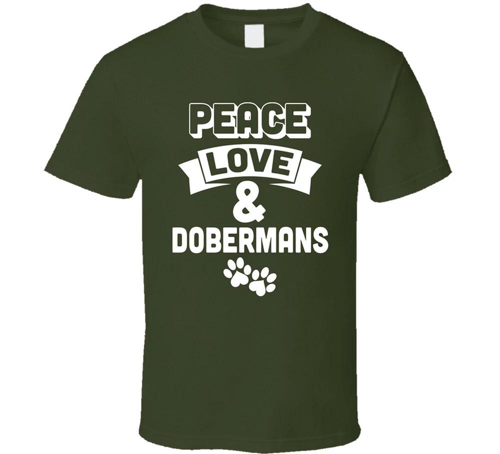 Peace Love And Dobermans Funny Dog Pup Gift T Shirt L