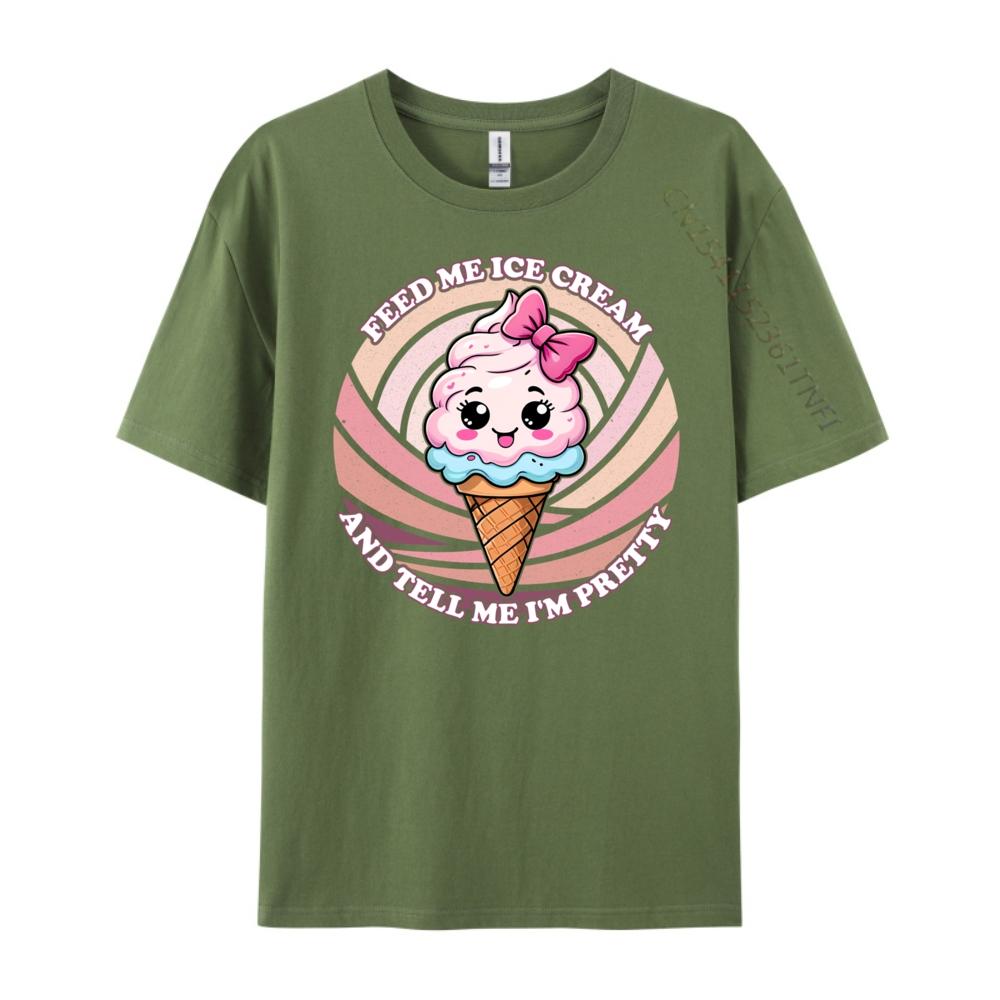 Feed Me Ice Cream And Tell Me I M Pretty Cute Kawaii Printed T-Shirt Luxury Brand HOLIDAYS Free Shipping Clothes