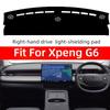 Fit For Xpeng G6 Right Hand Drive Dashboard Sunshade Mat Center Console Anti Sun Pad Car Interior Accessories