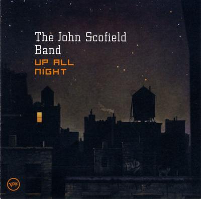 CD JOHN SCOFIELD - Up All Night  4400655962 Verve Records 2003 US Jazz Used