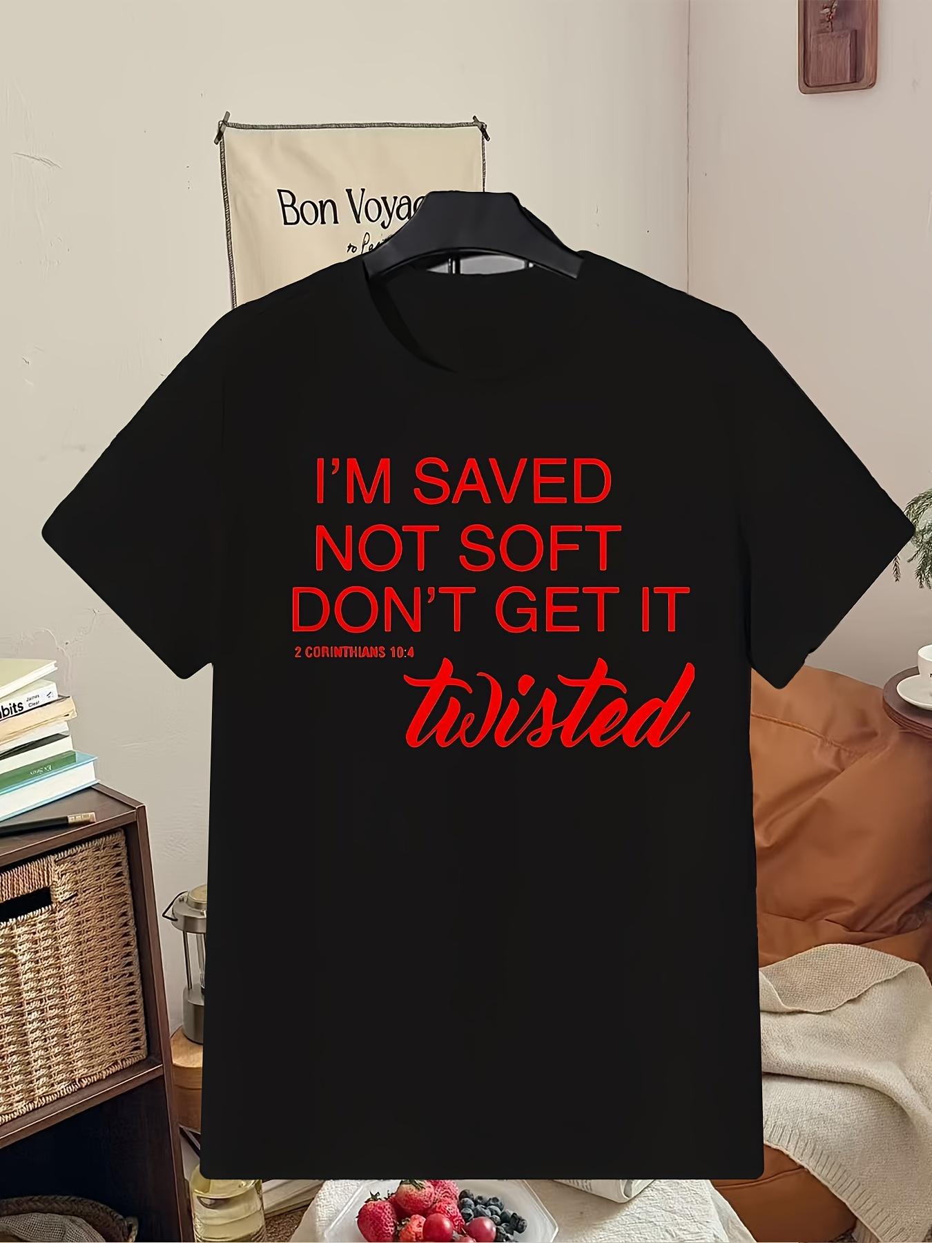 Men s-I m-Saved-Not-Soft-Don t-Get-It-Twisted-Graphic_01147d Shirts Graphic Tees, Classic Retro Style, Round Neck Short Sleeves, Machine Washable S разноцветный