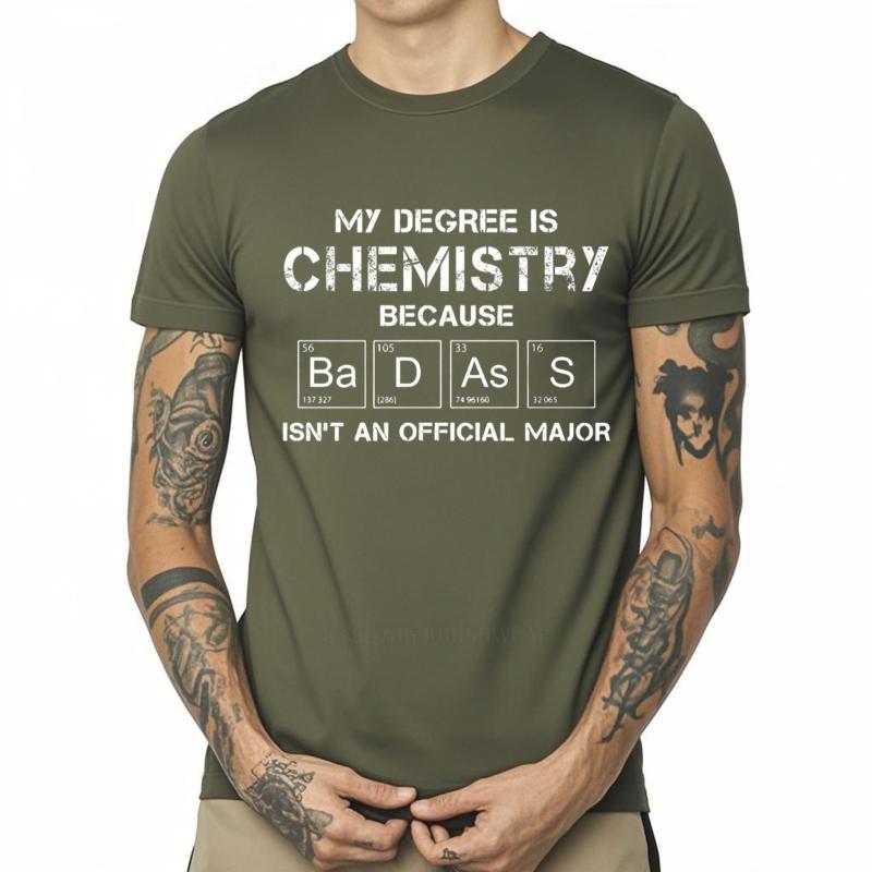 Graphic summer Unisex tshirt My Degree Is Chemistry Because Badass Isnt An Official Major Short Sleeve Long sleeve O Neck