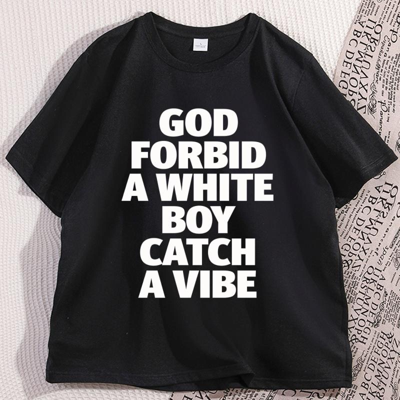 God Forbid A White Boy Catch A Vibe TShirt Funny Meme Shirt Stupid Tiktok TShirt