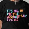 Gift for Accountants, It's Me Hi I'm TheAccountant It's Me Shirt, Graduating #31 Unisex T-Shirt