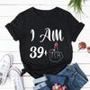 I Am 39 Plus Middle Finger Print Unisex Tshirts Short Sleeve Female Tshirts I Am 49 Plus Middle Finger Graphic T Shirt Y2k Tops