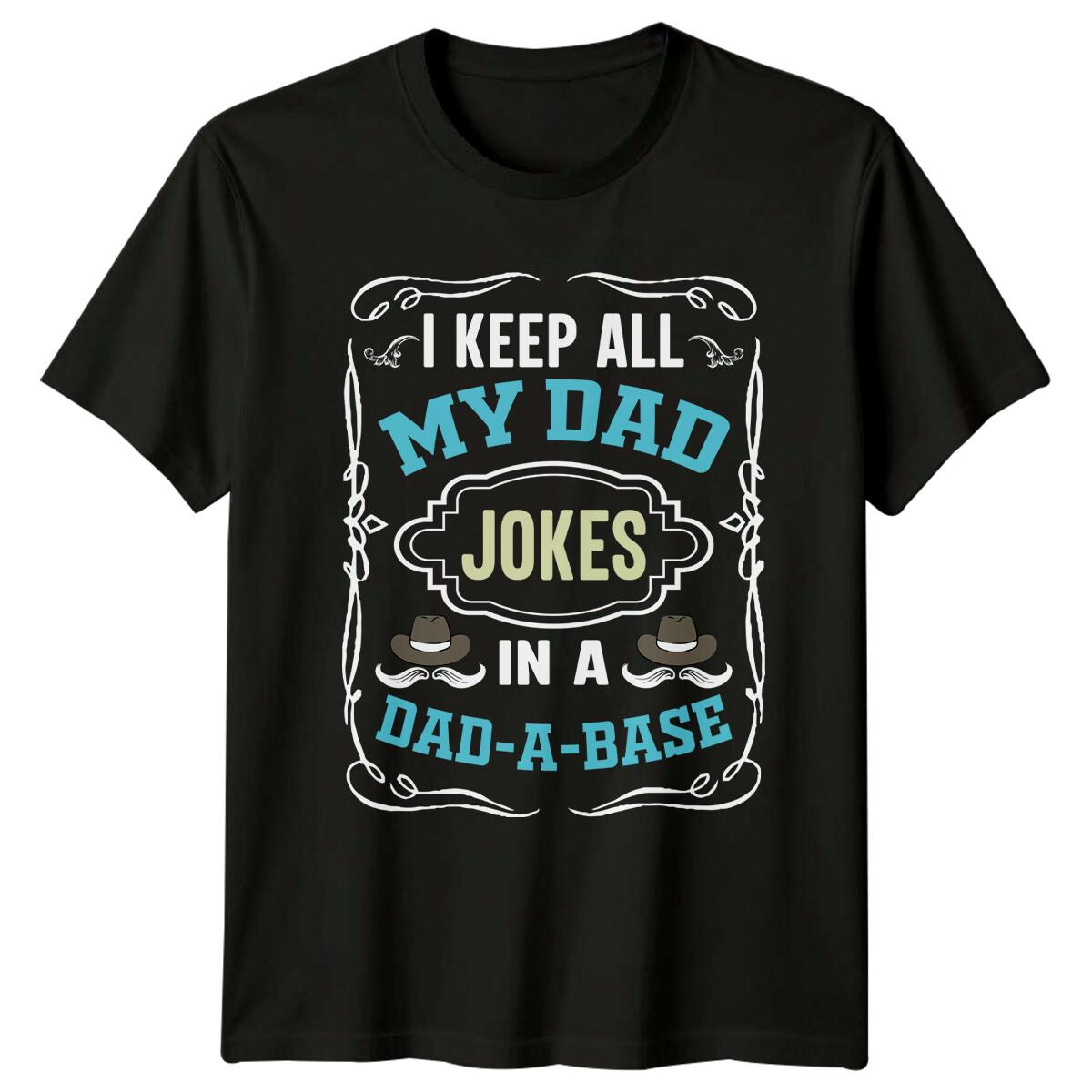 I Keep All My Dad Jokes In A Dad-A-Base Fathers Day T-Shirt XL