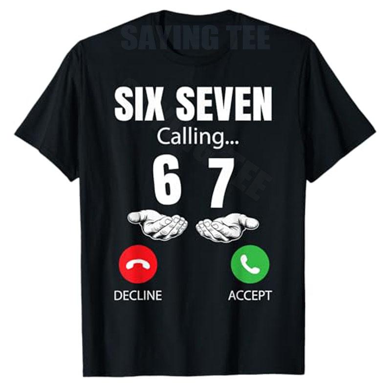 Șase Șapte Sunând 67 Meme Amuzant 6 7 Glumă Unisex Femei Adolescenți Tricou 67 Meme Apel Telefonic Y2k Umor ȘaseȘapte Spunând Tricou Cadou Inedit