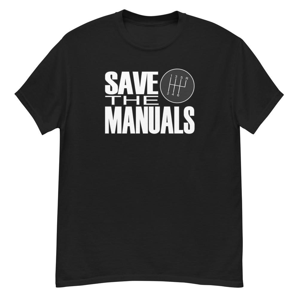 Save The Manuals Shirt, Stick Shift Car Enthusiasts Tee Unisex T-Shirt L