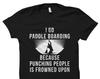 Paddle Boarding Gift. Paddle Boarding Shirt. Paddle Boarder Shirt. Paddle Boarder Gift. Paddle Board Shirt. Paddle Board Gift #OS2148