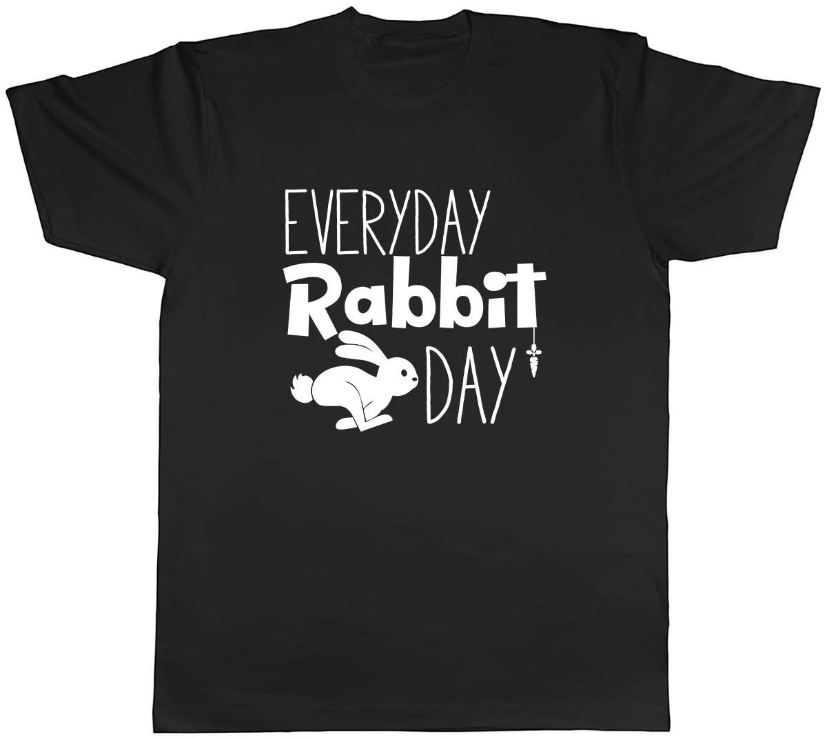 Everyday Rabbit Day Mens Unisex T-Shirt Tee XXL