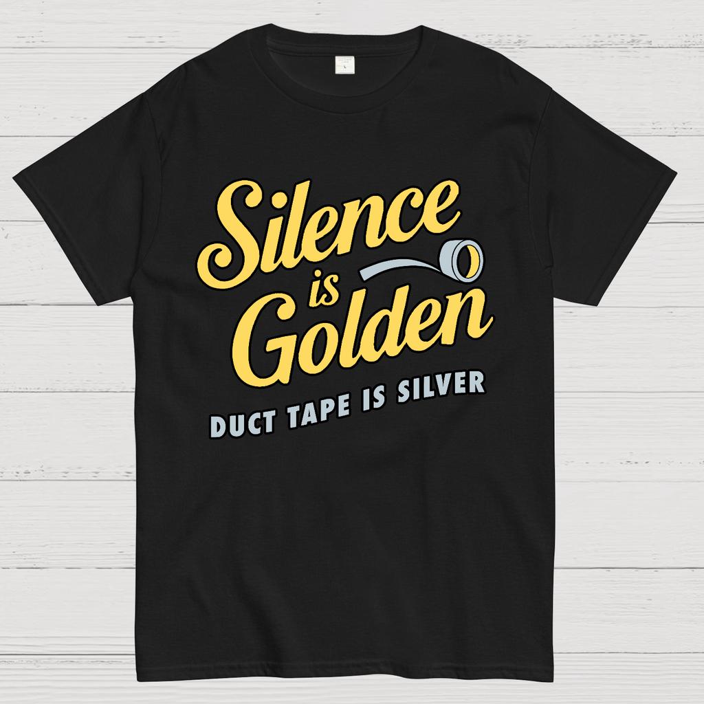 Silence Is Golden.... Duct Tape Is Silver Cotton Summer Casual Cool Loose T-Shirt