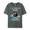If The Earth Was Flat Cats Would Have Pushed Shirts Unisex Graphic Tee Shirt Unisexs Clothing Unisex Free Shipping Clothes Hip Hop