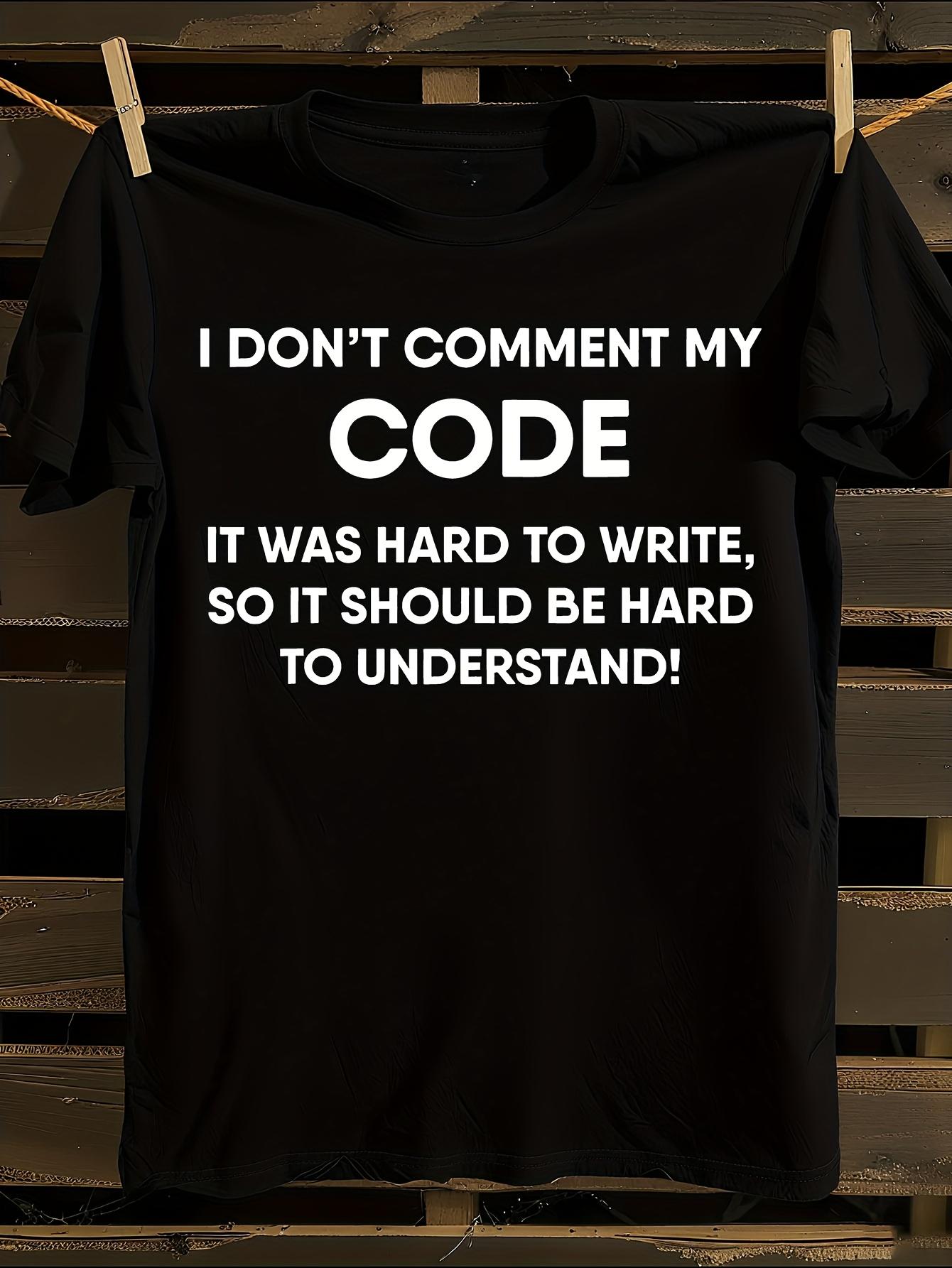 Funny Coding Real Programmers Don t Comment Code Tshirt S