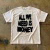 Alles, was wir brauchen, ist Geld T-Shirt | Kräftige Handschrift-Typografie, Statement-Shirt