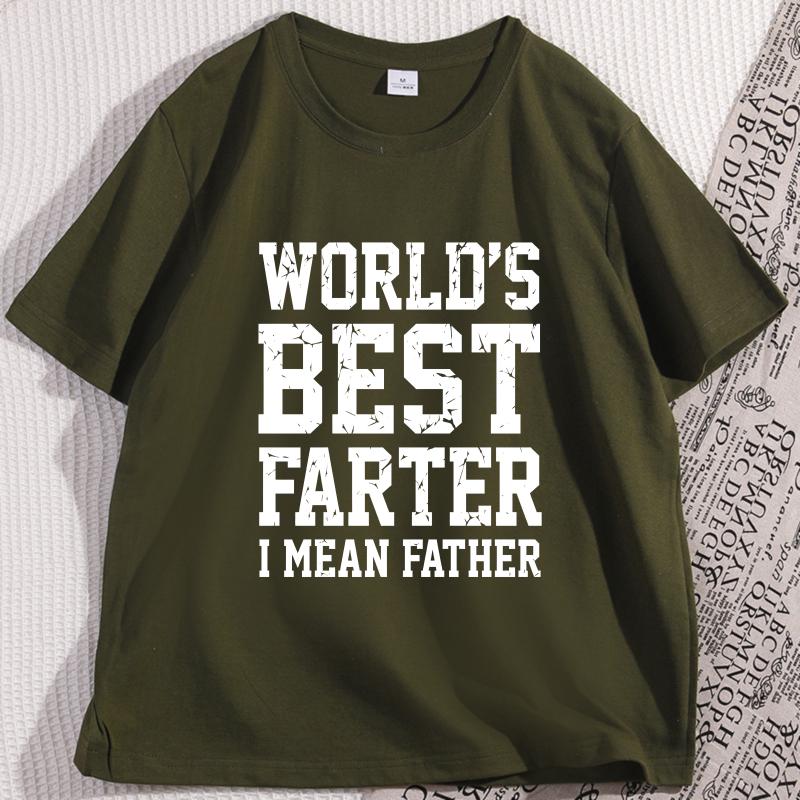World Best Farter I Mean Father TShirt Men Cotton Crew Neck Short Sleeve Tshirt Casual Classic Graphic Tee for Men Comfortable