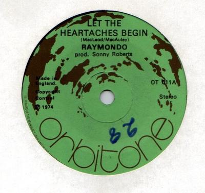 7inch Record RAYMONDO ( - Let The Heartaches Begin / Mistakes OT011 Orbitone Record 1974 UK Reggae, Ska & Dub Used