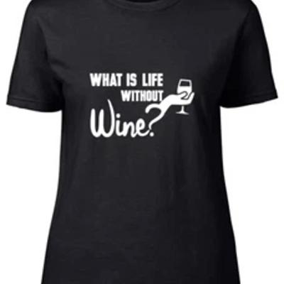 What Would Life Be Without Wine Unisexs Fitted T Shirt Vintage Breathable Stretched Slightly Unisex Stylish Comfortable